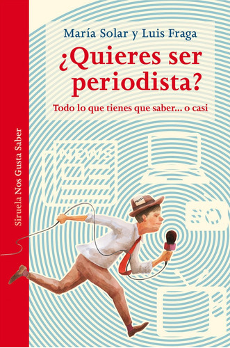 Ãâ¿quieres Ser Periodista?, De Solar, María. Editorial Siruela, Tapa Dura En Español