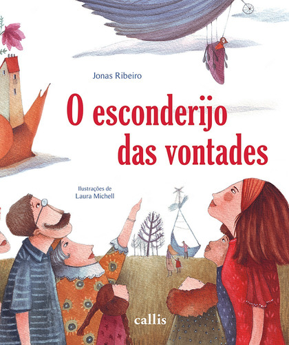 O Esconderijo das Vontades, de Ribeiro, Jonas. Callis Editora Ltda., capa dura em português, 2011