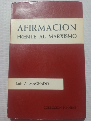 Afirmación Frente Al Marxismo Luis A. Machado