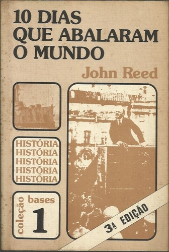 10 Dias Que Abalaram O Mundo - John Reed