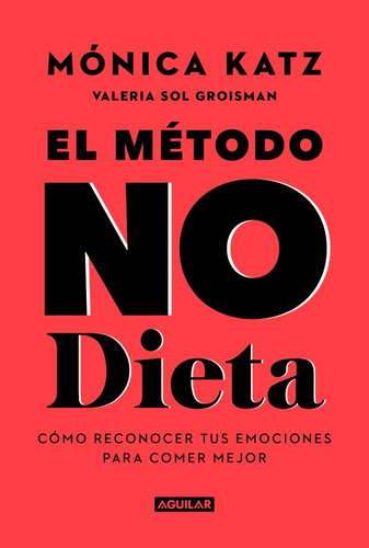 Metodo No Dieta - Mónica; Groisman Valeria Sol Katz