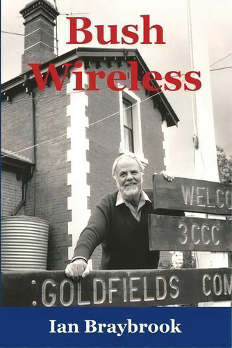 Bush Wireless, De Ian Braybrook. Editorial Marilyn Bennet Publishing, Tapa Blanda En Inglés