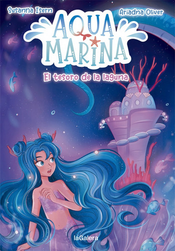 Aqua Marina 3- El Tesoro De La Laguna, De Isern, Susanna. Editorial La Galera, Tapa Blanda, Edición 1 En Español