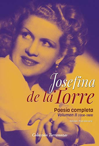 Poesia Completa Josefina De La Torre Volumen 2 -torremozas-