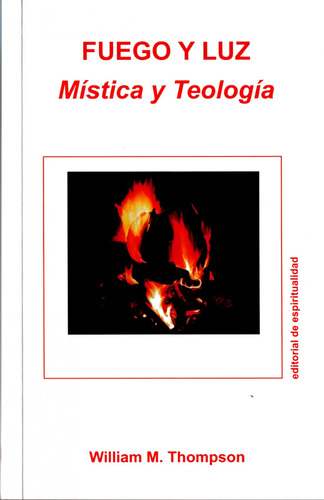 Libro: Fuego Y Luz: Mística Y Teología (spanish Edition)