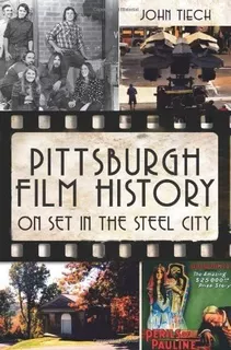 Libro: Pittsburgh Film History: On Set In The Steel City