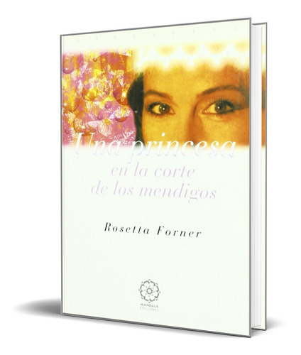 Una Princesa En La Corte De Los Mendigos, De Rosetta Forner Veral. Editorial Mandala Ediciones, Tapa Blanda En Español, 2000