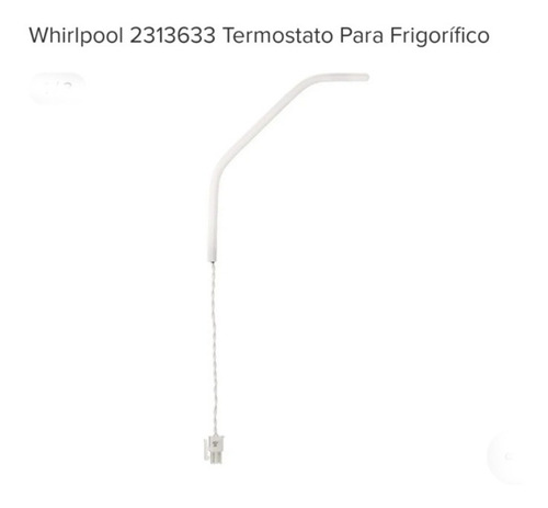 Termostato Sensor Para Fabricador De Hielo Whirlpool 2313633