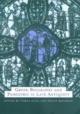 Greek Biography And Panegyric In Late Antiquity - Tomas H...