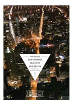 Comprar Era Hombre, Era Mito, Era Bestia \u002F Man Myth Beast, De Vergara, Ivan. Editorial Ultramarina C&d En Español
