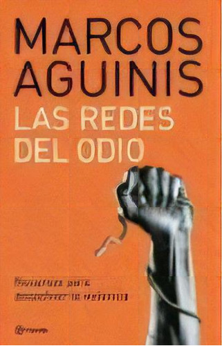 Las Redes Del Odio: Recursos Para Desactivar La Violencia, De Marcos Aguinis. Editorial Emecé Editores, Edición 1 En Español, 2003