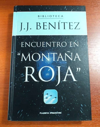 Encuentro En Montaña Roja J. J. Benítez Planeta Deagostini 