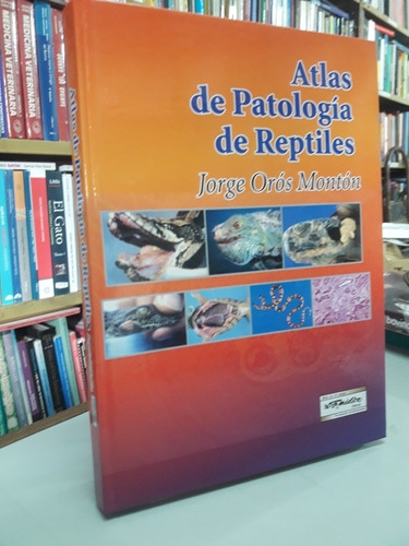 Libro Atlas De Patología De Reptiles De Orós Montón