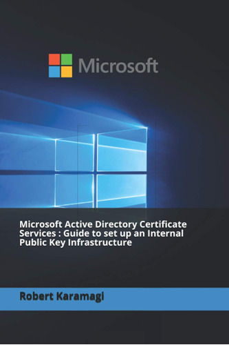 Microsoft Active Directory Certificate Services : Guide To S