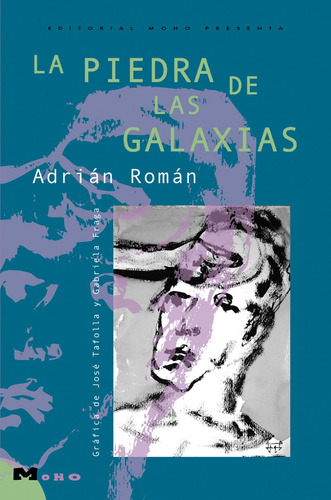 Libro La Piedra De Las Galaxias. Adrián Román. Ed. Moho