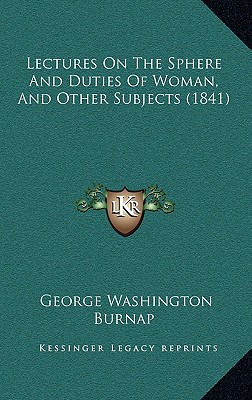 Libro Lectures On The Sphere And Duties Of Woman, And Oth...