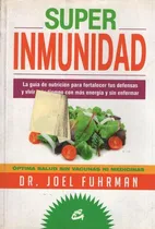 Comprar Super Inmunidad. Óptima Salud Sin Vacunas Ni Medicinas, De 