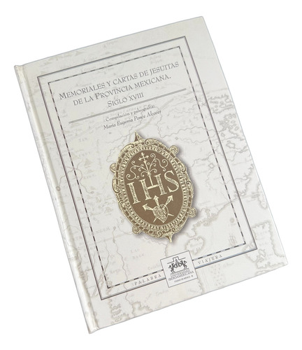 Jesuitas, Memoriales Y Cartas Provincia Mexicana S. Xviii
