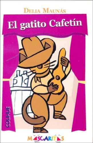 El Gatito Cafetin, De Delia Maunas. Editorial Colihue, Tapa Blanda En Español
