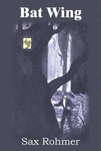 Bat Wing, De Rohmer, Sax. Editorial Bottom Of The Hill Pub, Tapa Blanda En Inglés