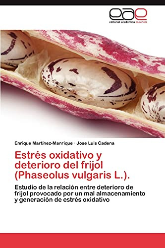 Estres Oxidativo Y Deterioro Del Frijol (phaseolus Vulgaris
