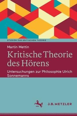 Kritische Theorie Des Hoerens : Untersuchungen Zur Philos...