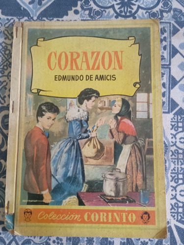 Corazon - Edmundo De Amicis Colección Corinto