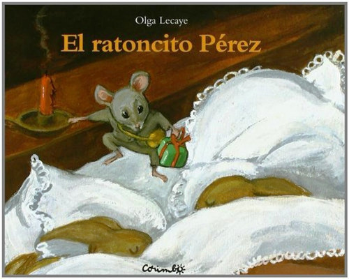 El Ratoncito Perez. Mini. Olga Lecaye. Editorial Corimbo En Español. Tapa Dura