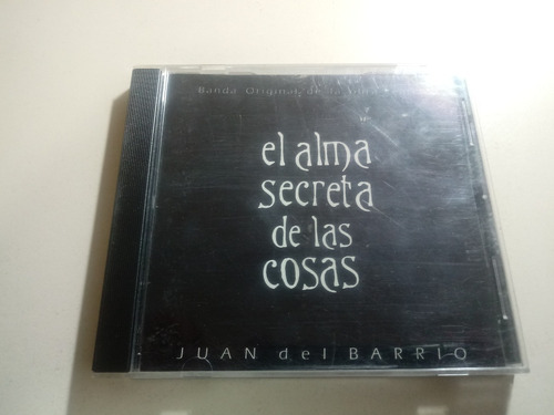 Juan Del Barrio - El Alma Secreta De Las Cosas - Ind. Arg.