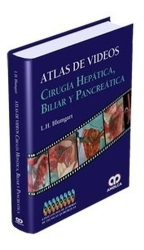Atlas De Videos - Cirugía Hepática, Biliar Y Pancreática