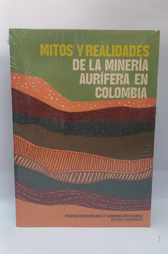 Libro Mitos Y Realidades De La Mineria Aurifera En Colombia