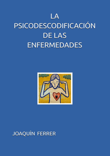 Libro: La Psicodescodificación De Las Enfermedades (spanish 