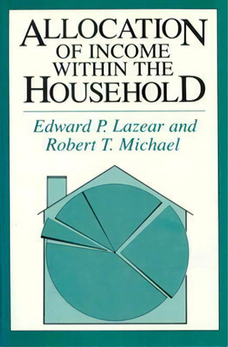 Allocation Of Ie Within The Household, De Edward P. Lazear. Editorial The University Of Chicago Press En Inglés
