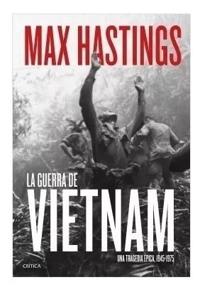 Max Hastings - La Guerra De Vietnam