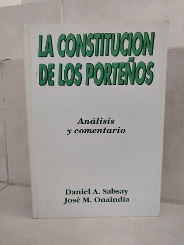 Análisis Y Comentario Constitución Porteños. Sabsay Onaindia
