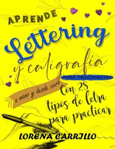 Libro : Aprende Lettering Y Caligrafia A Mano Y Desde Cero 