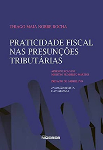 Praticidade Fiscal Nas Presunções Tributárias, De Rocha, Thiago Maia Nobre. Editora Noeses, Capa Mole Em Português