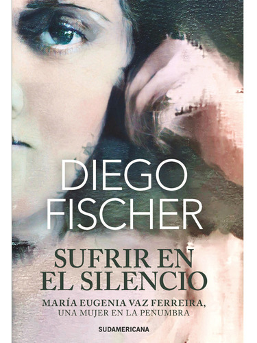 Sufrir En El Silencio - Fischer, Diego