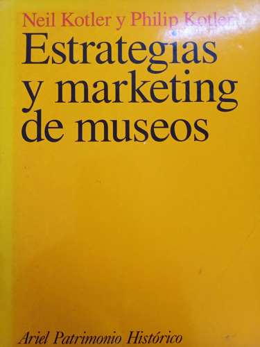 Estrategia Y Marketing De Museos. Neil Y Philiph Kotler