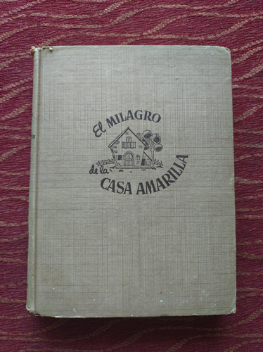 El Milagro De La Casa Amarilla. Kate Douglas Wiggin. 