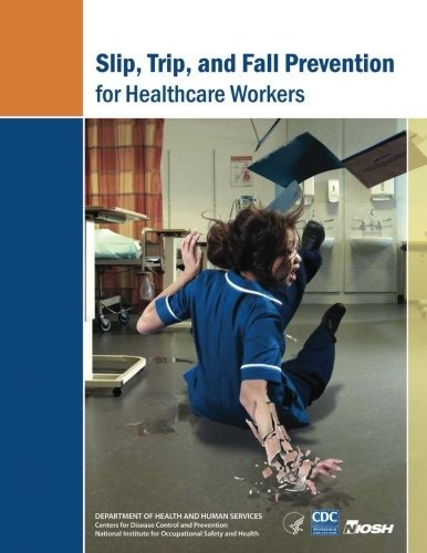 Slip, Trip, And Fall Prevention For Healthcare Workers