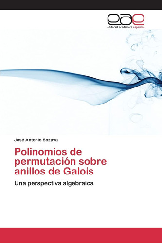 Libro: Polinomios De Permutación Sobre Anillos De Galois: Un