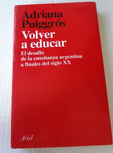 Volver A Educar De Adriana Puiggrós