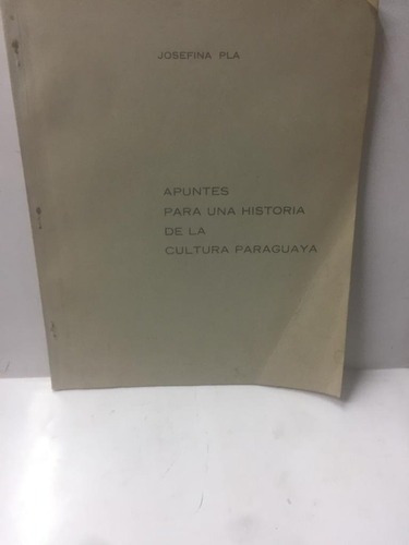 Apuntes Para Una Historia De La Cultura Paraguaya. Pla