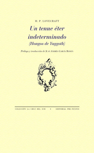 Un Tenue Eter Indeterminado (hongos De Yuggoth), De Howard P. Lovecraft. Editorial Pre-textos, Edición 1 En Español