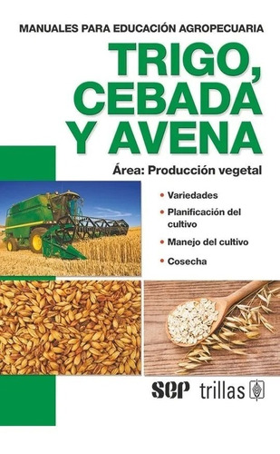 Trigo Cebada Y Avena Producción Vegetal Trillas