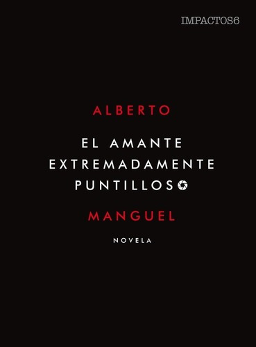 Amante Extremadamente Puntilloso, El - Alberto Manguel
