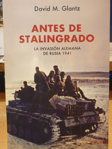 Libro De Guerra: Antes De Stalingrado-invasion De Rusia 1941