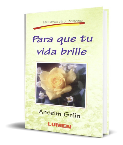 Para Que Tu Vida Brille, De Anselm Grun. Editorial Lumen Humanitas, Tapa Blanda En Español, 2003