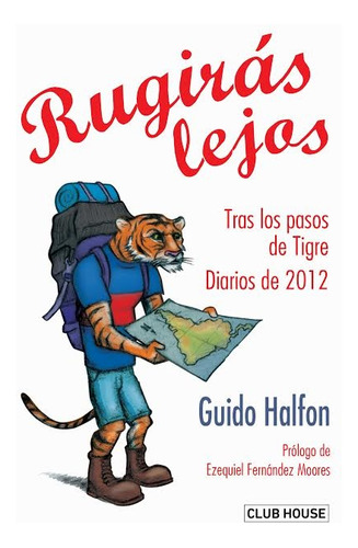 Rugiras Lejos Tras Los Pasos De Tigre - Halfon, Guido